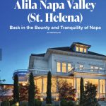 Alila Napa Valley: Bask in Napa’s Bounty and Beauty-The Golden Palate in St. Helena